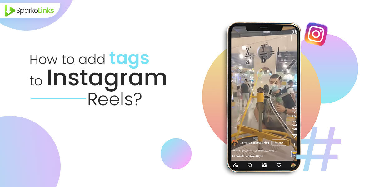 How To Add Tags To Instagram Reels? - Sparkolinks