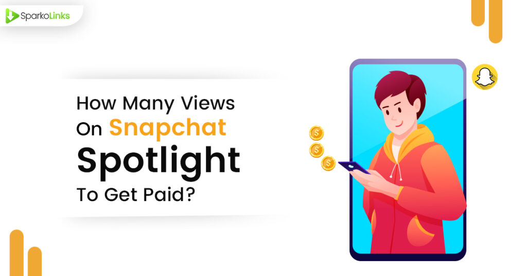 how many views on Snapchat spotlight to get paid